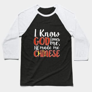 God Loves Me He Made Me Chinese Flag Colors T-Shirt Baseball T-Shirt